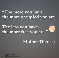 The more you have, the more occupied you are